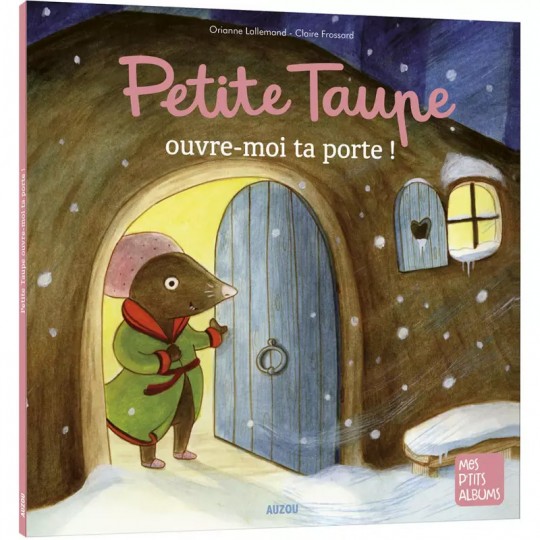 Mes p'tits albums : Petite taupe ouvre-moi ta portes - Auzou Auzou - 1